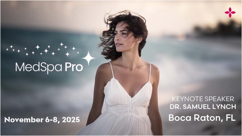 MedSpa Pro, November 6-8, 2025, keynote speaker Dr. Samuel Lynch, Boca Raton, FL